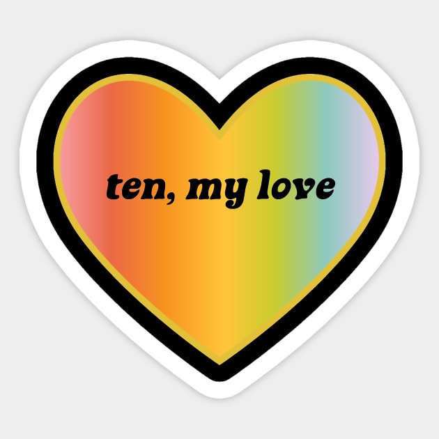 ten, my love Sticker by Dawsons Critique Podcast 